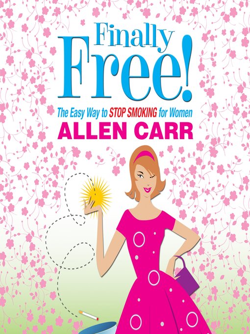 Title details for Finally Free! by Allen Carr - Available